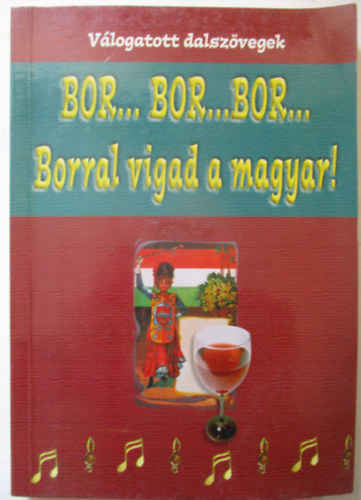 Papp-Ker Kft. - Bor..bor...bor... - Borral vigad a magyar! - Vlogatott dalszvegek