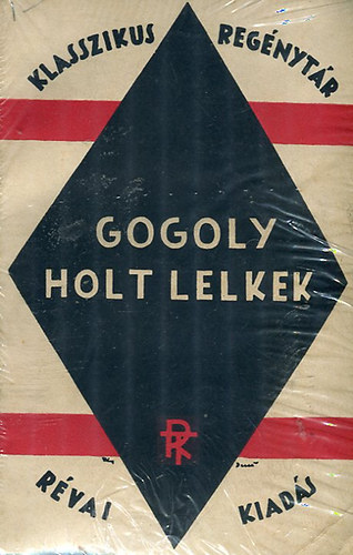 R�vai Testv�rek - Gogoly- Holt lelkek