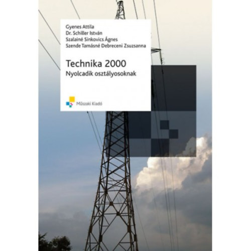 Dr. Schiller Istv�n Gyenes Attila - Technika 2000 nyolcadik oszt�lyosoknak