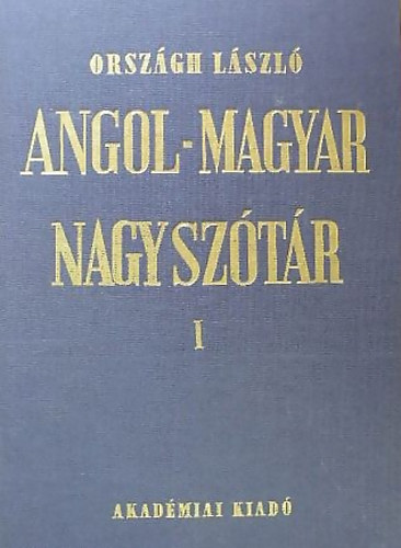 Orszgh Lszl - Angol-magyar nagysztr I. A-M