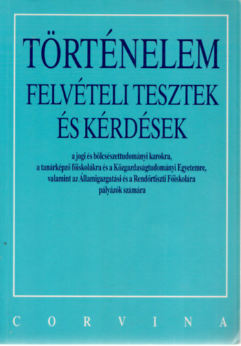Kapa M�ty�s Sz�kely Gergely - T�rt�nelem - Felv�teli tesztek �s k�rd�sek