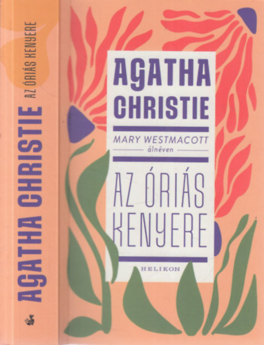 Mary Westmacott  (Agatha Christie) - Az ris kenyere