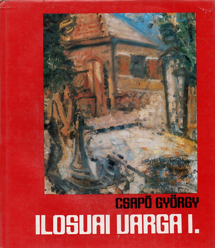Csap Gyrgy - Ilosvai Varga I.