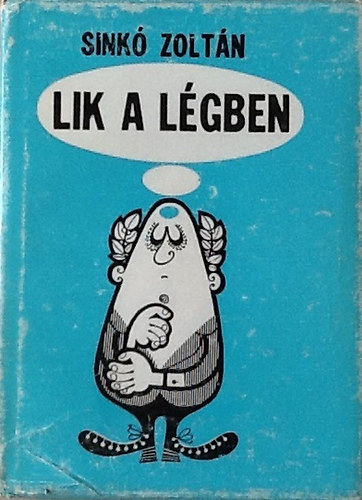 Sink� Zolt�n - Lik a l�gben - Humoreszkek, jelenetek