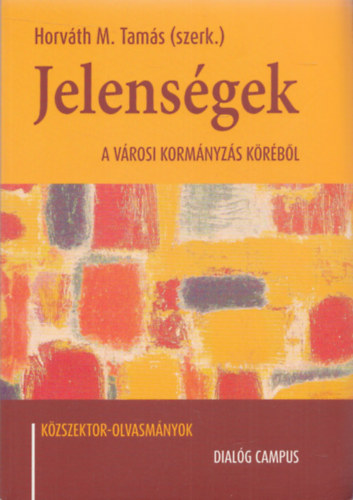 Horvth M. Tams  (szerk.) - Jelensgek (A vrosi kormnyzs krbl)