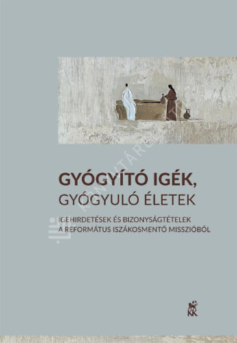 Óváryné Herpai Dóra - Gyógyító igék, gyógyuló életek