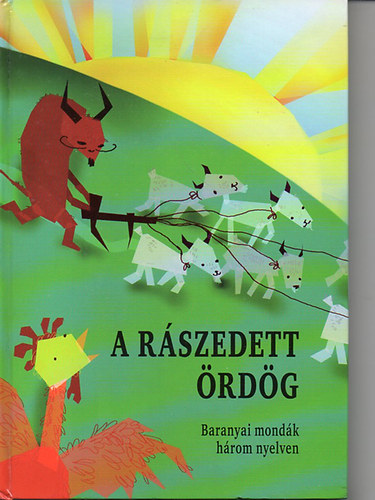 A r�szedett �rd�g - Baranyai mond�k h�rom nyelven