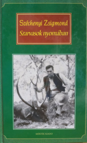 Szchenyi Zsigmond - Szarvasok nyomban - s egyb rsok