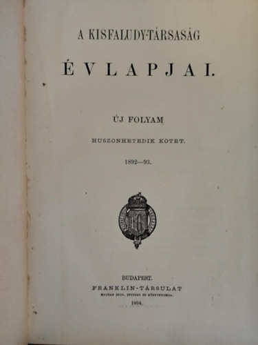 A Kisfaludy-T�rsas�g �vlapjai. �j folyam 27. k�tet 1892-93.