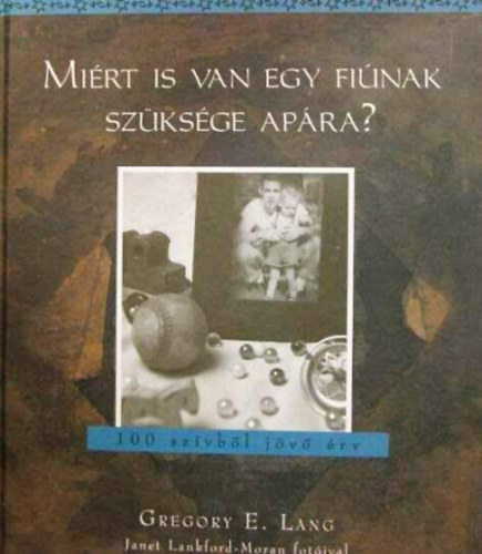 Gregory E. Lang - Miért is van egy fiúnak szüksége apára?