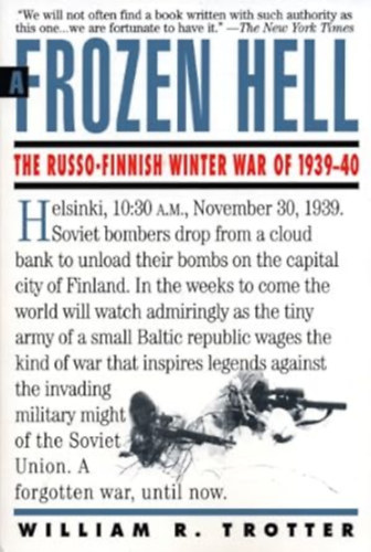 William R. Trotter - A Frozen Hell: The Russo-Finnish Winter War of 1939-1940