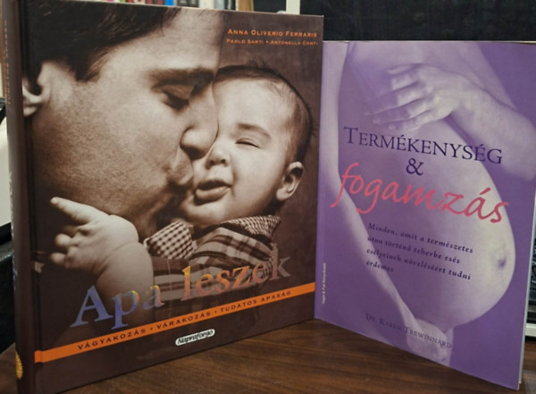 Dr. Anna Oliverio Ferraris Karen Trewinnard - 2 kötet: Termékenység & fogamzás + Apa leszek