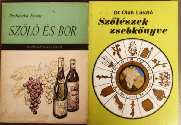 Dr. Ol�h L�szl� Proh�szka Ferenc - Sz�l� �s bor + Sz�l�szek zsebk�nyve (2 M�)