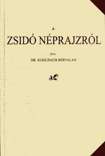 dr. Kohlbach Bertalan - A zsid� n�prajzr�l