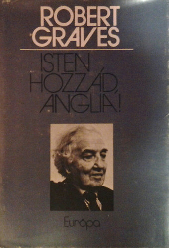 Robert Graves - Isten hozzd Anglia!