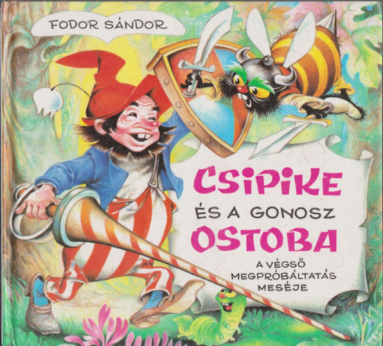 Fodor S�ndor - Csipike �s a gonosz ostoba