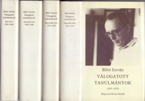 Bib� Istv�n - V�logatott tanulm�nyok I-IV. (I.- 1935-1944, II.- 1945-1949, III.- 1971-1979, IV.- 1935-1979)