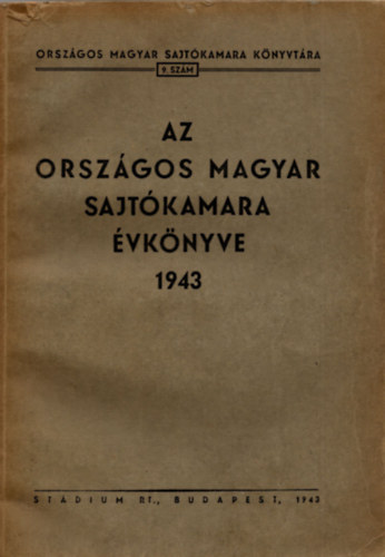 G�sp�r Jen�  (szerk.) - Az orsz�gos magyar sajt�kamara �vk�nyve 1943