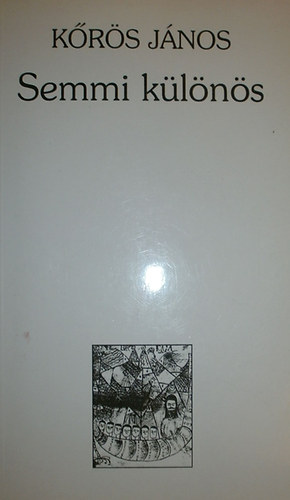 Krs Jnos - Semmi klns