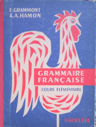 E. Grammont & A. Hamon - Grammaire Francaise - Cours lmentaire