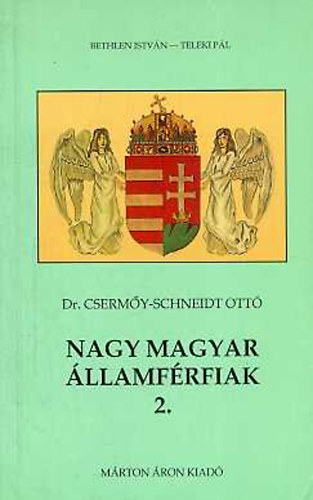Dr. Csermőy-Schneidt Ottó - Nagy magyar államférfiak 2.