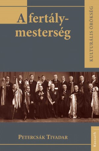 Petercsk Tivadar - A fertlymestersg - Egy hagyomnyrz tisztsg Egerben