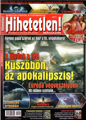 Kriston Endre  (szerk.) - Hihetetlen ! - Spiritualitstl a tudomnyig 2015. december  ( 170. sz.)