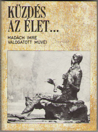 Madch Imre - Kzds az let...- Madch Imre vlogatott mvei
