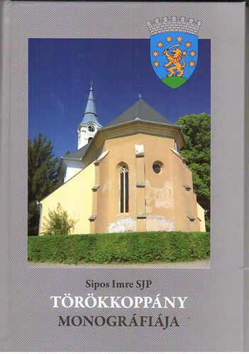 S.J.P. Sipos Imre Dr. - T�r�kkopp�ny monogr�fi�ja