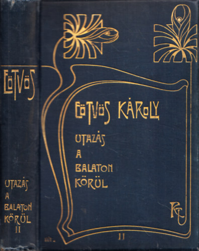 Etvs Kroly - Utazs a Balaton krl II. (Etvs Kroly Munki II.)