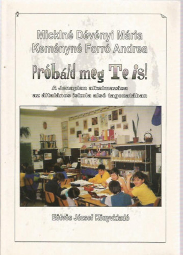 Micklnédévényi Mária; Keménynéforró Andrea - Próbáld meg te is!