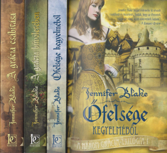 Jennifer Blake - A hrom grcia-trilgia I-III. (felsge kegyelmbl + A grcia bvletben + A grcia csbtsa)