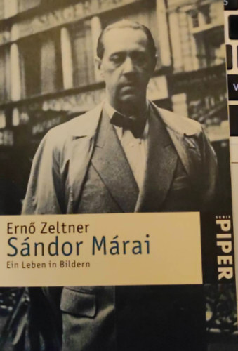 Zeltner Ern - Sndor Mrai - Ein Leben in Bildern