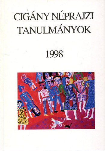 B�di Zsuzsanna  (szerk.) - Cig�ny n�prajzi tanulm�nyok 1998