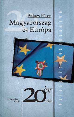 Balázs Péter - Magyarország és Európa - Húsz év után