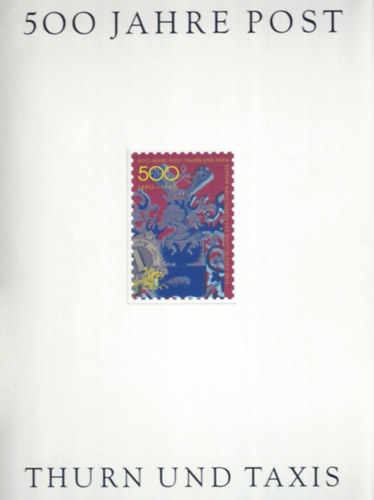 500 Jahre Post - Thurn und taxis