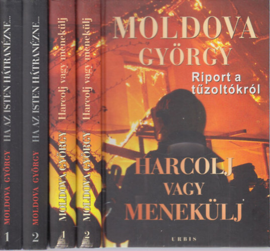 Moldova Gy�rgy - Harcolj vagy menek�lj I-II. + Ha az Isten h�tran�zne I-II. (2 m� 4 k�tetben)