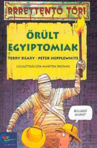 Terry Deary - Peter Hepplewhite - �r�lt egyiptomiak