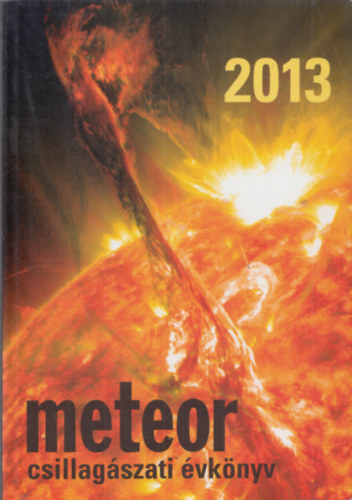 Mizser Attila Benk Jzsef - Meteor csillagszati vknyv 2013