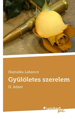 Labancz Hajnalka - Gyűlöletes szerelem - II. kötet