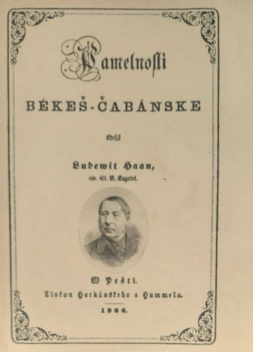 Ludewit Haan - Pamätnosti Békéš-Čabianske (Békéscsabai emlékművek - szlovák nyelvű) - Reprint