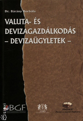B�r�ny Borb�la - Valuta- �s devizagazd�lkod�s - Deviza�gyletek
