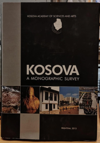 Mehmet Kraja Rexhep Ismajli - Kosova: A Monographic Survey (Kosova Academy of Sciences and Arts)(Prishtina)