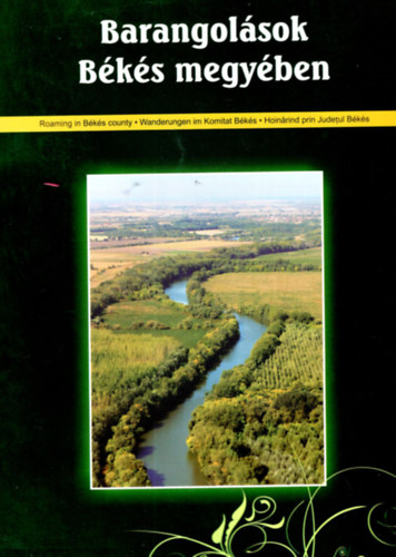 Bar�t T�nde  (szerk.) - Barangol�sok B�k�s megy�ben
