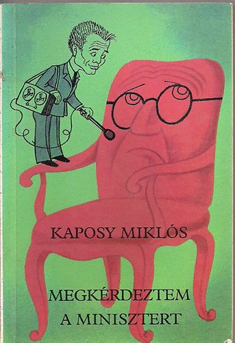 Kaposy Jzsef - Megkrdeztem a minisztert