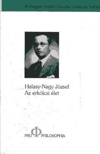 Halasy-Nagy József - Az erkölcsi élet