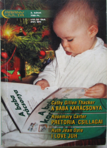Arany Jlia 3. ktet (A baba karcsonya - Pretoria csillagai - I love juh)