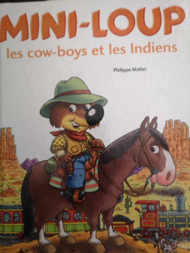 Philippe Matter - Mini-Loup les cow-boys et les Indiens