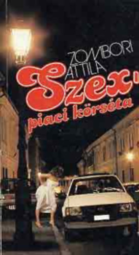 SZERZ� Zombori Attila SZERKESZT� Moldov�n Tam�s - Szexpiaci k�rs�ta Megt�rt rossz vagy sz�ks�ges j�?, Terhesen az �jszak�ban, Ir�n, az analfab�ta, Gy�ny�r a kuk�k k�z�tt,  P�nzt�rca a l�lek t�kre, Visszavont vallom�sok,B�rt�nb�l b�rt�nbe,  A k�rd�s k�t oldala