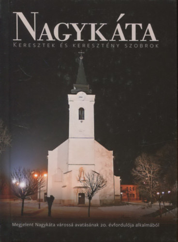 Nagykáta - Keresztek és keresztény szobrok